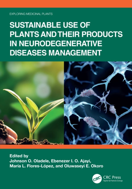 Book cover of: Sustainable Use of Plants and Their Products in Neurodegenerative Diseases Management