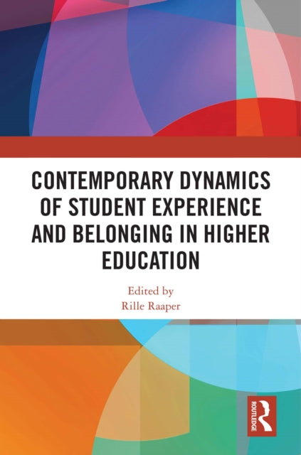 Book cover of: Contemporary Dynamics of Student Experience and Belonging in Higher Education