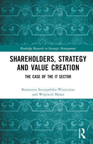 Shareholders, Strategy and Value Creation