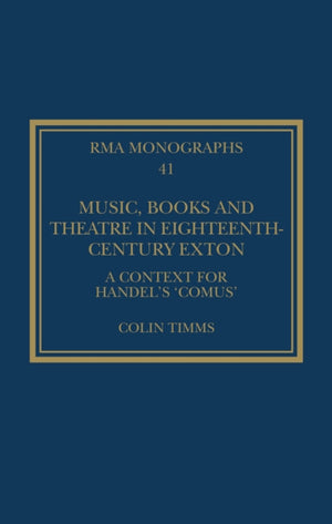 Music, Books and Theatre in Eighteenth-Century Exton
