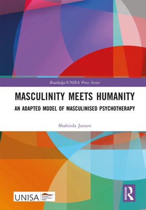 Masculinity Meets Humanity, An Adapted Model of Masculinised Psychotherapy