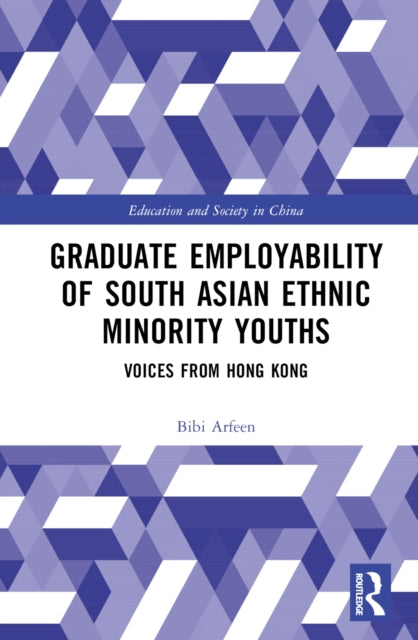 Book cover of: Graduate Employability of South Asian Ethnic Minority Youths. By: Bibi Arfeen