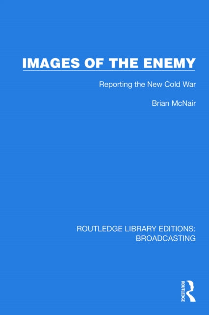 Book cover of: Images of the Enemy. By: Brian McNair