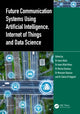 Book cover of: Future Communication Systems Using Artificial Intelligence, Internet of Things and Data Science. By: Inam Ullah