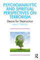 Book cover of: Psychoanalytic and Spiritual Perspectives on Terrorism. By: Nina E. Cerfolio