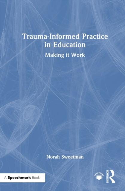 Trauma-Informed Practice in Education