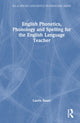 Book cover of: English Phonetics, Phonology and Spelling for the English Language Teacher. By: Laurie Bauer