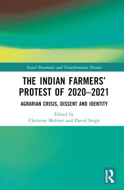 Book cover of: Indian Farmers’ Protest of 2020–2021. By: Christine Moliner