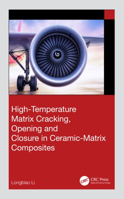 Book cover of: High-Temperature Matrix Cracking, Opening and Closure in Ceramic-Matrix Composites. By: Longbiao Li
