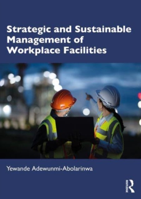 Book cover of: Strategic and Sustainable Management of Workplace Facilities