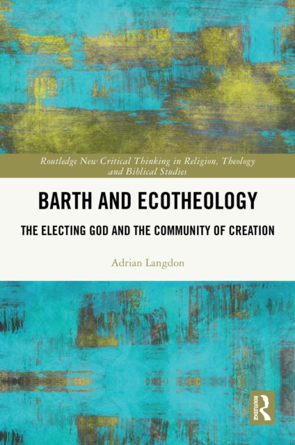 Book cover of: Barth and Ecotheology. By: Adrian Langdon