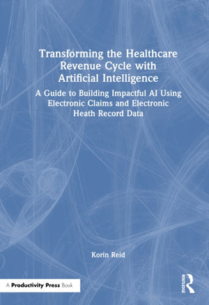 Transforming the Healthcare Revenue Cycle with Artificial Intelligence