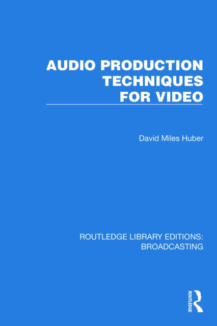 Book cover of: Audio Production Techniques for Video. By: David Miles Huber