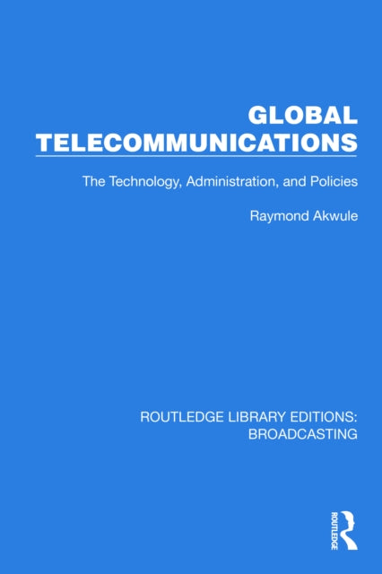 Book cover of: Global Telecommunications. By: Raymond Akwule