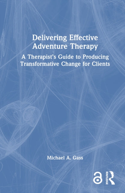 Book cover of: Delivering Effective Adventure Therapy. By: Michael A. Gass