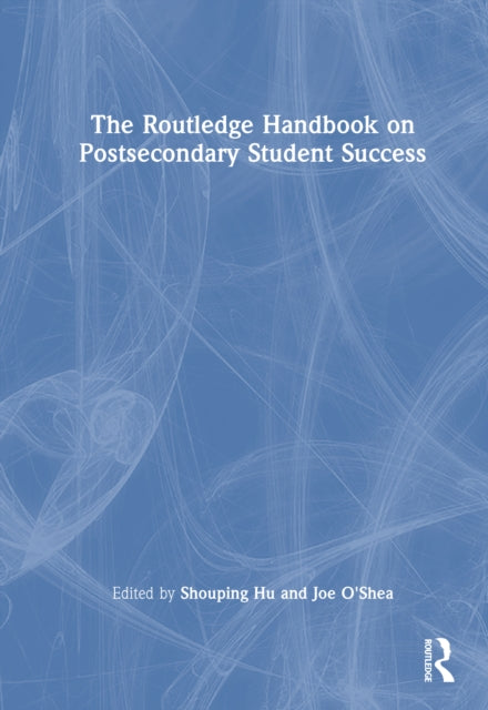 Book cover of: Routledge Handbook on Postsecondary Student Success