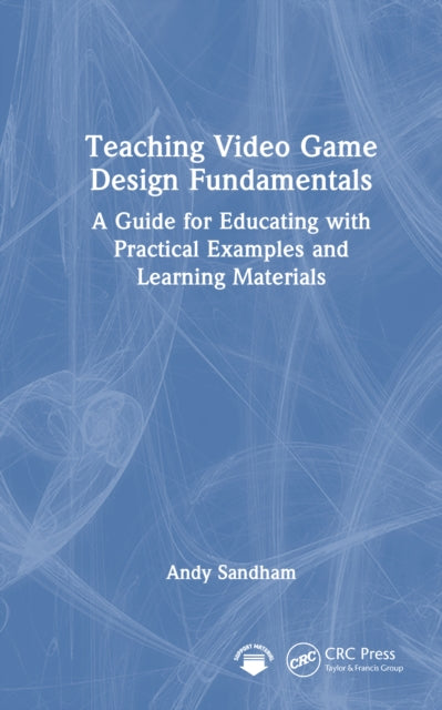 Teaching Video Game Design Fundamentals | Andy Sandham – Bookshop
