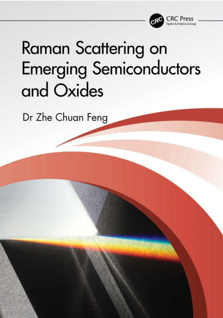 Book cover of: Raman Scattering on Emerging Semiconductors and Oxides. By: Zhe Feng