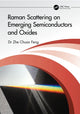 Book cover of: Raman Scattering on Emerging Semiconductors and Oxides. By: Zhe Feng