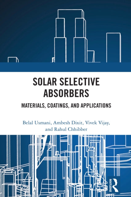 Book cover of: Solar Selective Absorbers. By: Belal Usmani