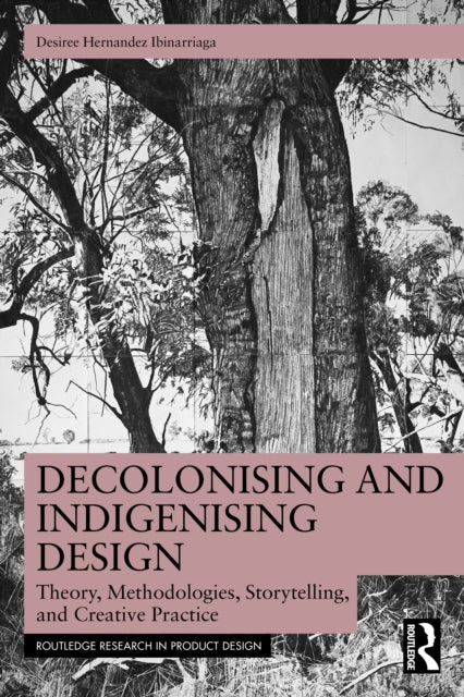 Book cover of: Decolonising and Indigenising Design
