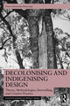 Book cover of: Decolonising and Indigenising Design