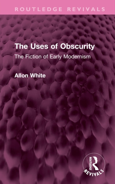 Book cover of: Uses of Obscurity. By: Allon White
