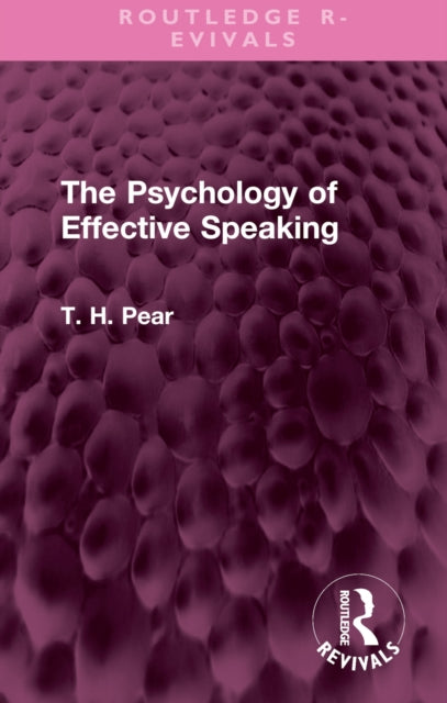 Book cover of: Psychology of Effective Speaking. By: T. H. Pear