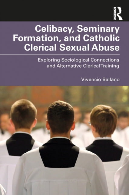 Book cover of: Celibacy, Seminary Formation, and Catholic Clerical Sexual Abuse