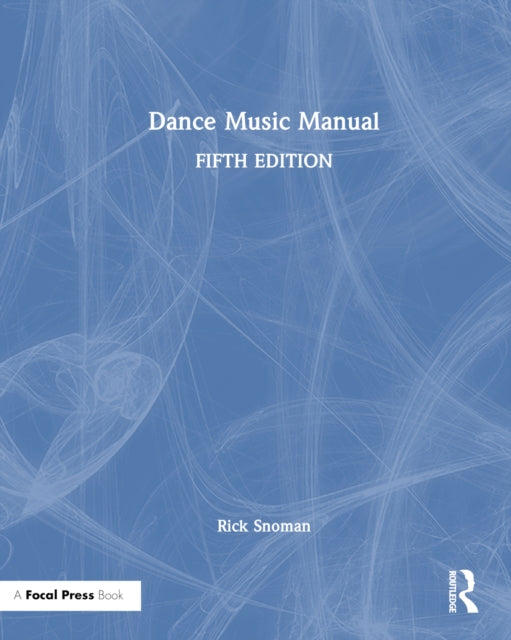 Book cover of: Dance Music Manual. By: Rick Snoman