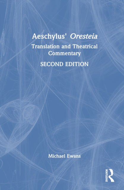 Book cover of: Aeschylus' Oresteia. By: Michael Ewans