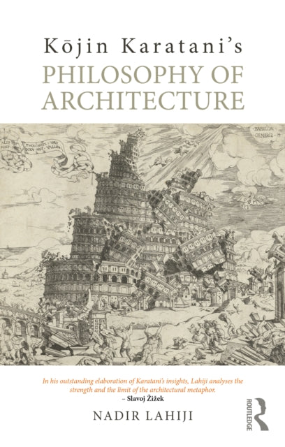 Book cover of: Kojin Karatani’s Philosophy of Architecture. By: Nadir Lahiji