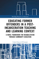 Book cover of: Educating Former Offenders in a Post-incarceration Teaching and Learning Context