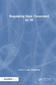 Book cover of: Regulating Hate Speech Created by Generative AI. By: Jay Liebowitz