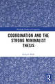 Book cover of: Coordination and the Strong Minimalist Thesis. By: Stefanie Bode