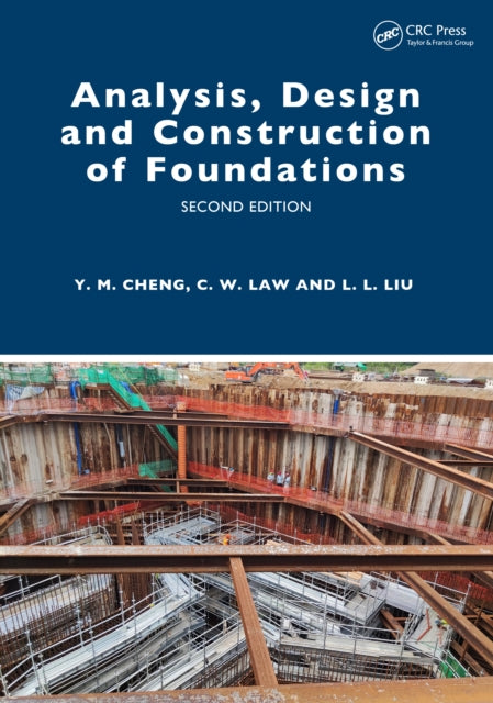 Book cover of: Analysis, Design and Construction of Foundations. By: Y. M. Cheng