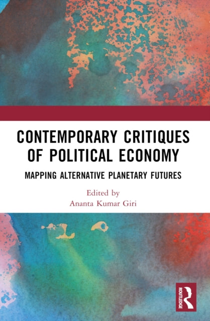 Book cover of: Contemporary Critiques of Political Economy. By: Ananta Kumar Giri
