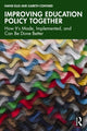 Book cover of: Improving Education Policy Together