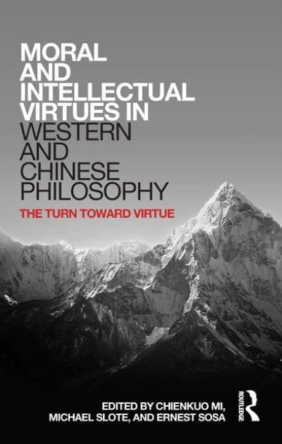 Book cover of: Moral and Intellectual Virtues in Western and Chinese Philosophy. By: Chienkuo Mi