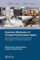 Book cover of: Quantum Mechanics of Charged Particle Beam Optics. By: Ramaswamy Jagannathan