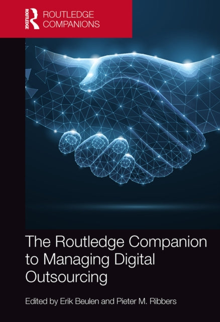Book cover of: Routledge Companion to Managing Digital Outsourcing. By: Erik Beulen