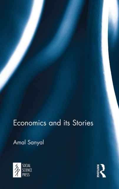Book cover of: Economics and its Stories. By: Amal Sanyal