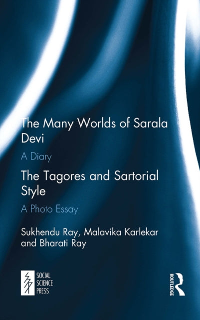 Book cover of: Many Worlds of Sarala Devi: A Diary & The Tagores and Sartorial Style: A Photo Essay. By: Sukhendu Ray