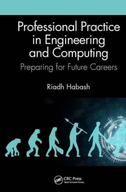 Book cover of: Professional Practice in Engineering and Computing. By: Riadh W. Y. Habash