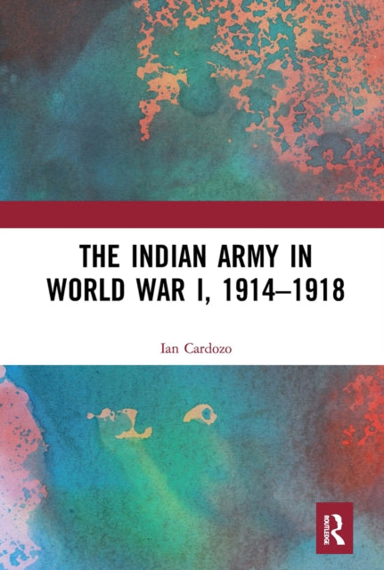 Book cover of: Indian Army in World War I, 1914-1918. By: Ian Cardozo