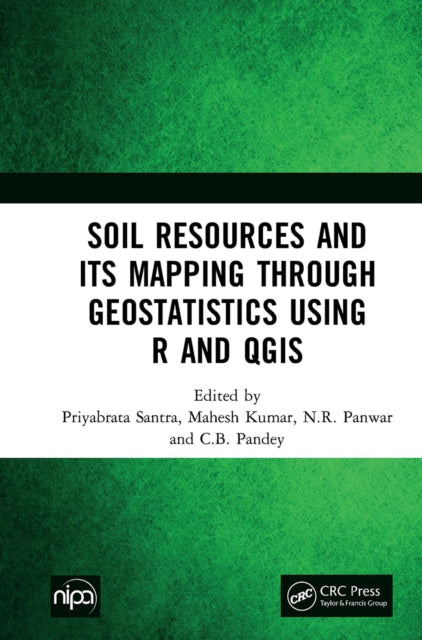 Book cover of: Soil Resources and Its Mapping Through Geostatistics Using R and QGIS. By: Priyabrata Santra