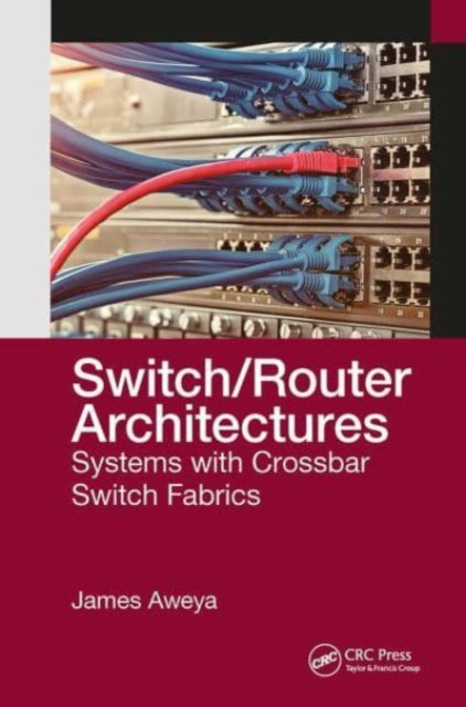Book cover of: Switch/Router Architectures. By: James Aweya