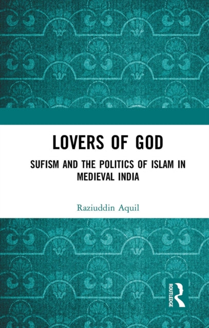 Book cover of: Lovers of God. By: Raziuddin Aquil