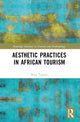 Book cover of: Aesthetic Practices in African Tourism