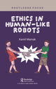 Book cover of: Ethics in Human-like Robots. By: Kamil Mamak
